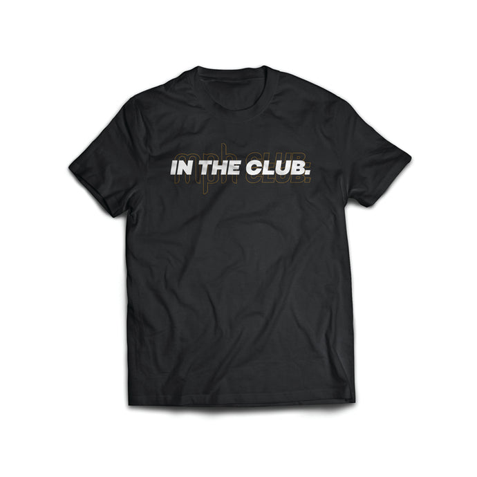 mph club | In The Club T-Shirt